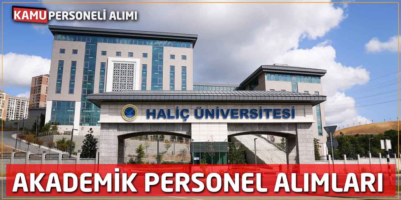 Haliç Üniversitesi Akademik Personel Alımları Başladı
