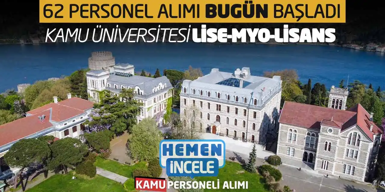 62 Personel Alımı Bugün Başladı: Kamu Üniversitesi Lise-MYO-Lisans