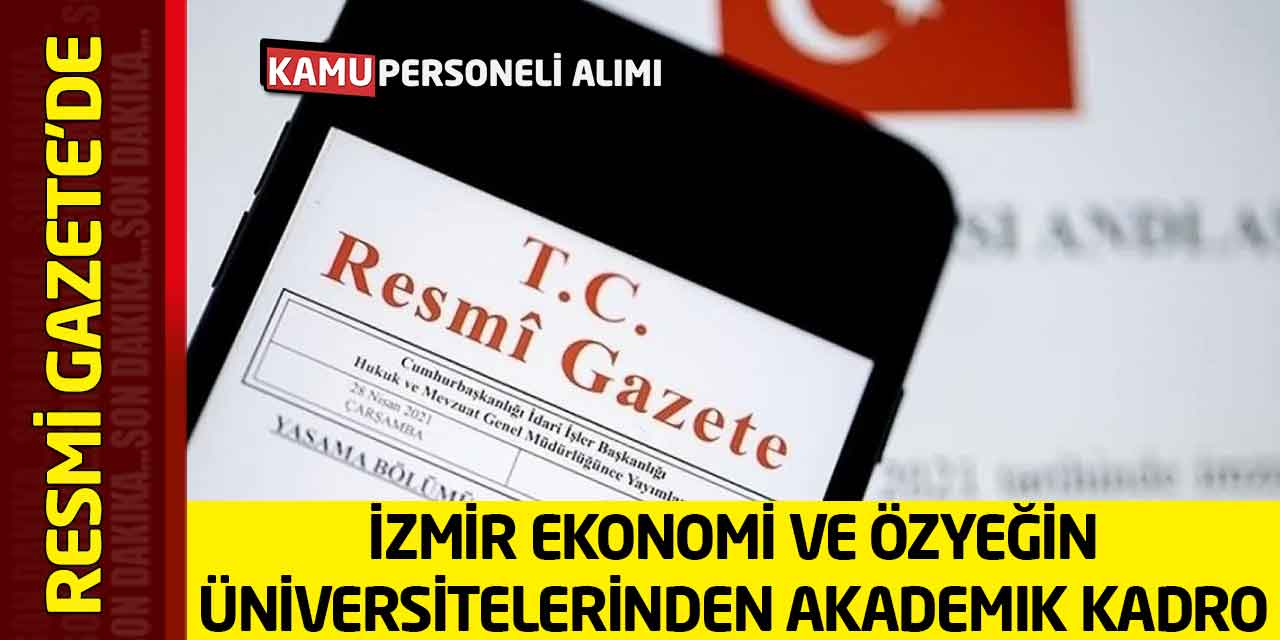İzmir Ekonomi ve Özyeğin Üniversitelerine 11 Yeni Akademisyen Aranıyor