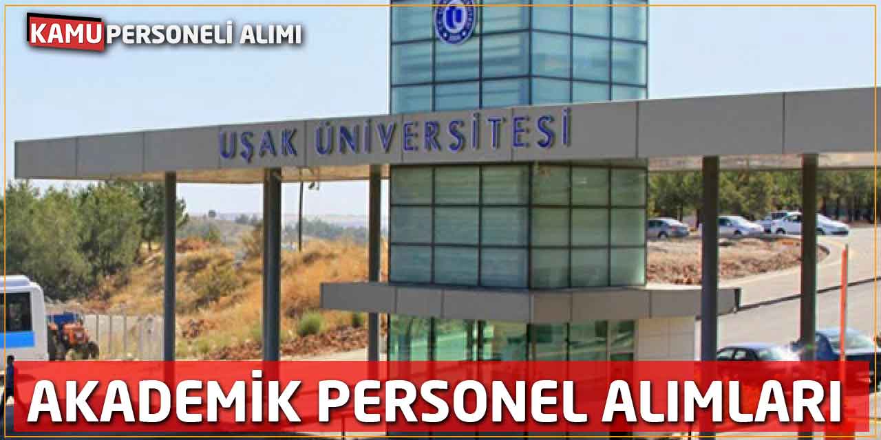 Uşak Üniversitesi 34 Öğretim Üyesi Alacak! İşte Şartlar ve Detaylar