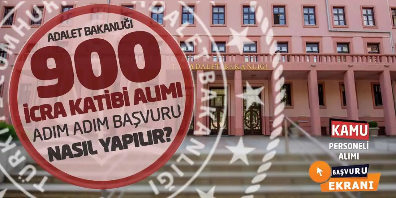 Adalet Bakanlığı 900 İcra Katibi Alımı: Adım Adım Başvuru Nasıl Yapılır?