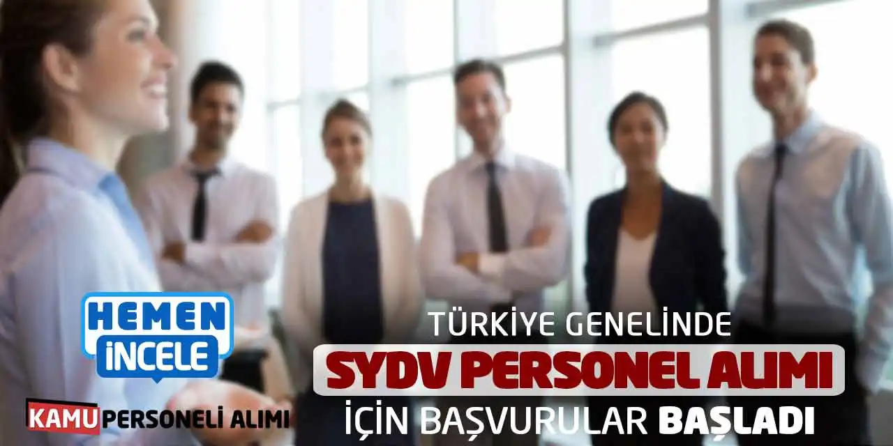 Türkiye Genelinde SYDV Personel Alımı İçin Başvurular Başladı