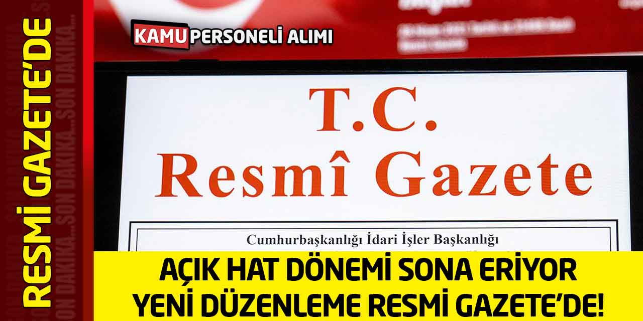 Açık Hat Dönemi Sona Eriyor: Yeni Düzenleme Resmi Gazete'de!