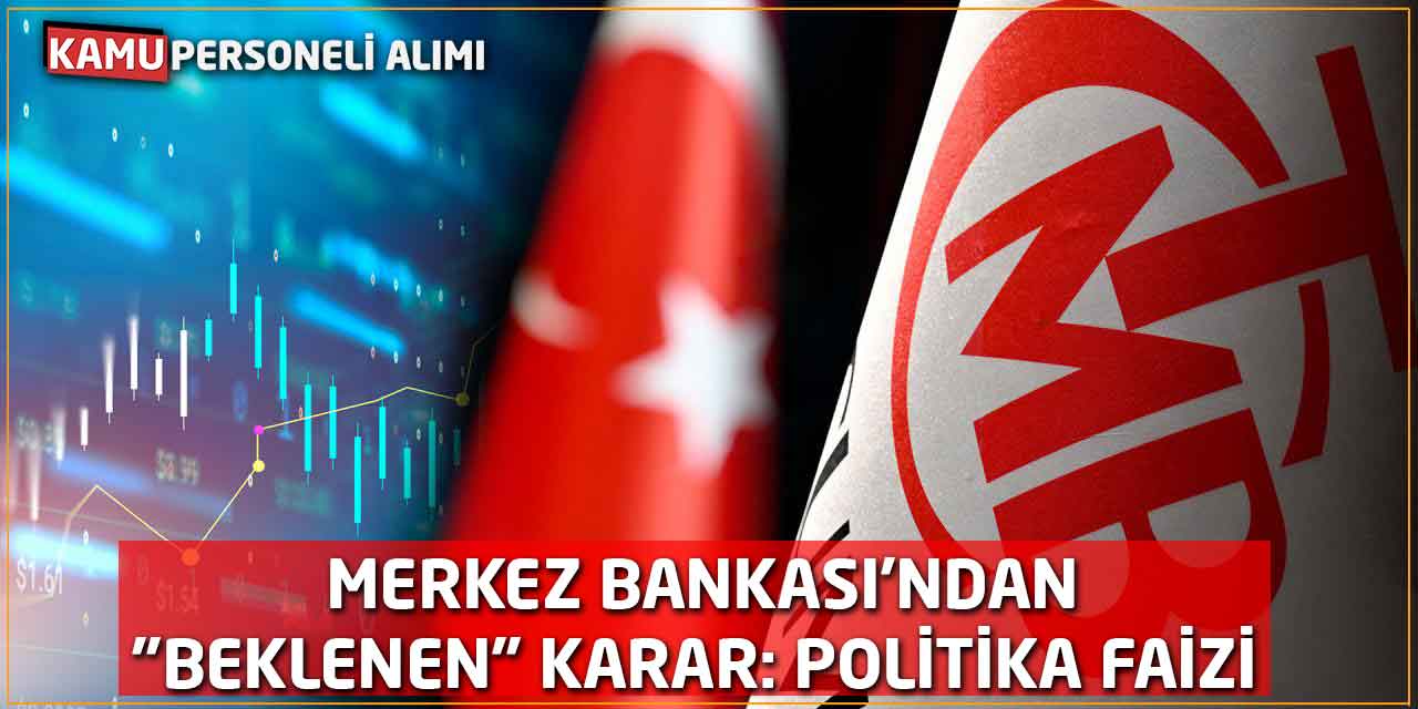 Merkez Bankası’ndan "Beklenen" Karar: Politika Faizi Yüzde 37’de Sabit