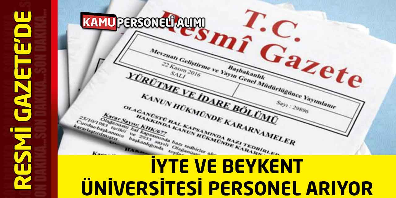 Akademik Seferberlik: İYTE ve Beykent Üniversitesi Personel Arıyor