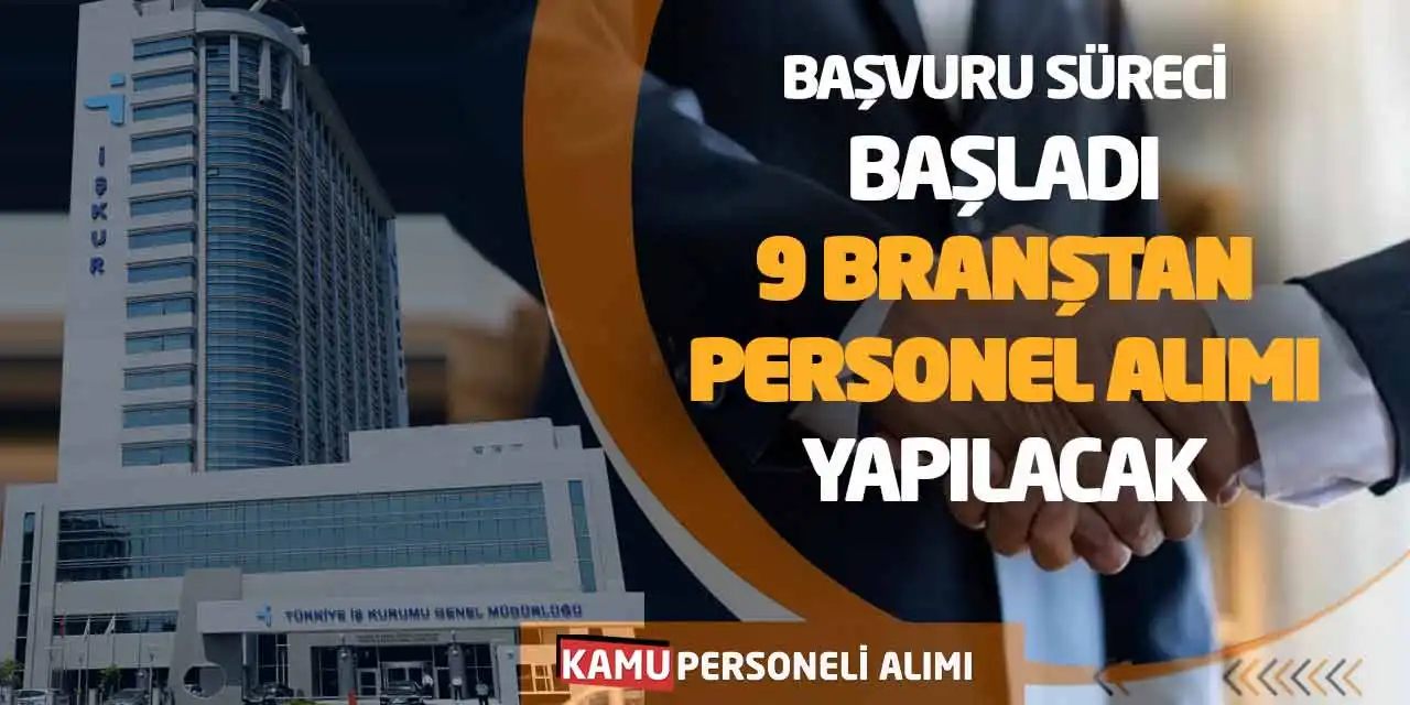 Başvuru Süreci Başladı: 9 Branştan Personel Alımı Yapılacak