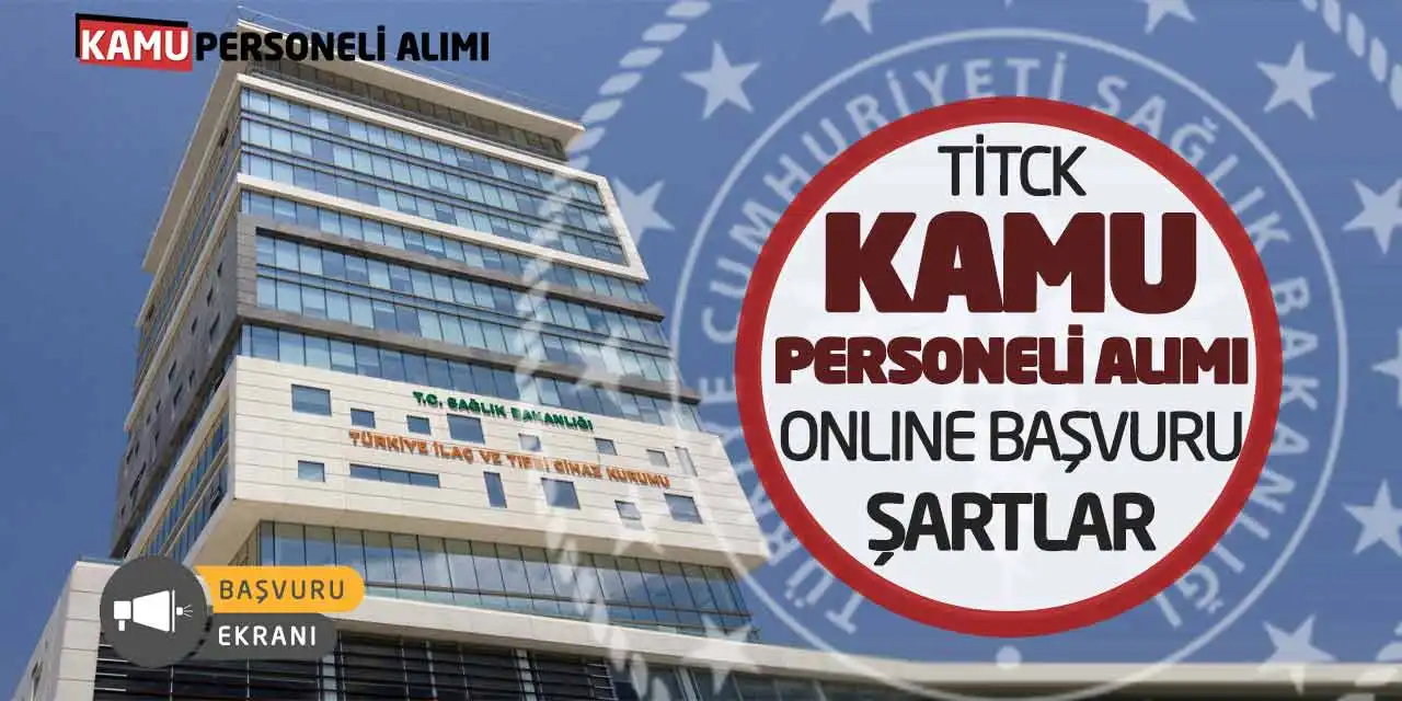 Sağlık Bakanlığı TİTCK Kamu Personeli Alımı: Online Başvuru-Şartlar