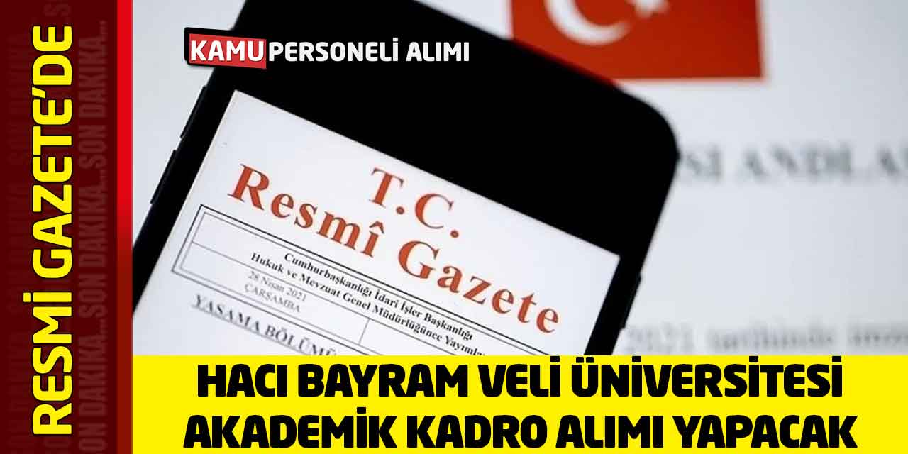 Ankara Hacı Bayram Veli Üniversitesi Akademik Kadro Alımı Yapacak