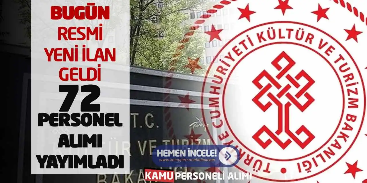 Bugün Resmi Yeni İlan Geldi: Kültür Bakanlığı 72 Personel Alımı Yayımladı