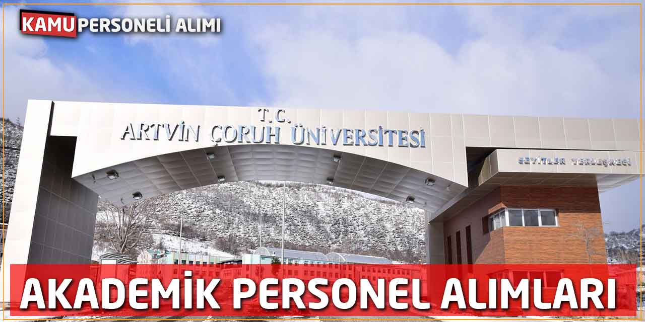 Artvin Çoruh Üniversitesi Akademik Kadro Alımı İçin Düğmeye Bastı
