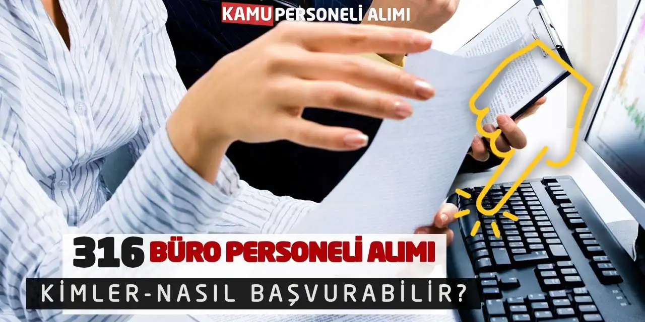 CTE 316 Büro Personeli Alımı Yapıyor! Kimler Nasıl Başvurabilir?