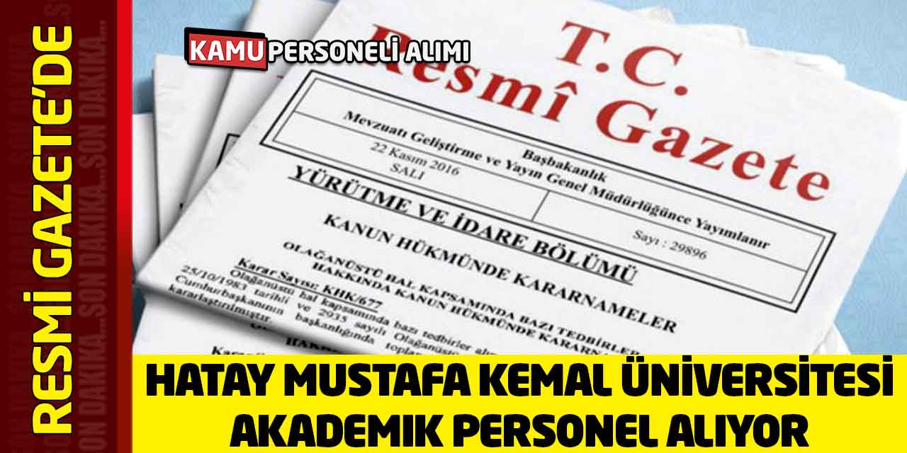 Hatay Mustafa Kemal Üniversitesi Akademik Personel Alıyor