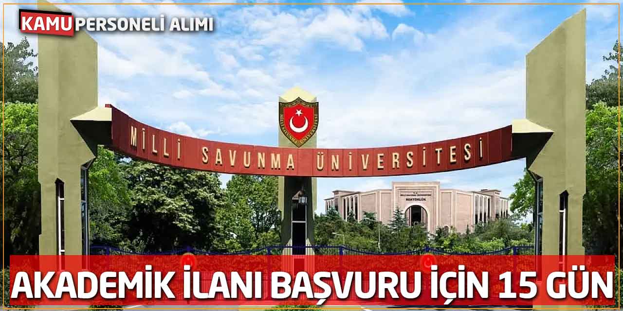 Milli Savunma Üniversitesi'nden Akademik İlanı: Başvuru İçin 15 Gün!