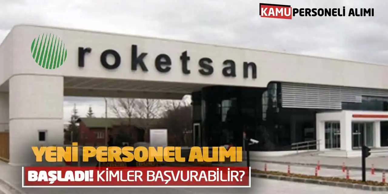 ROKETSAN Yeni Personel Alımı Başladı! Kimler Başvurabilir?