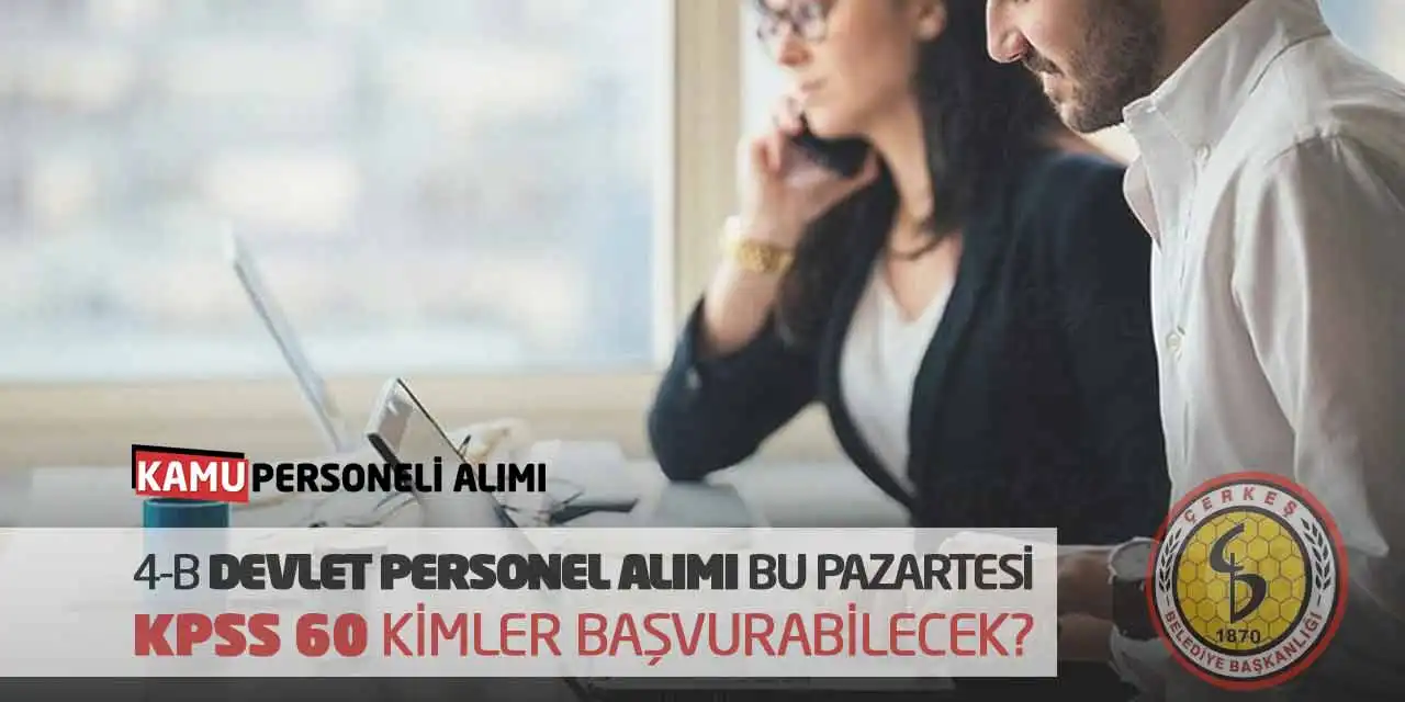 Sözleşmeli Devlet Personel Alımı Bu Pazartesi! KPSS 60 Kimler Başvurabilecek?