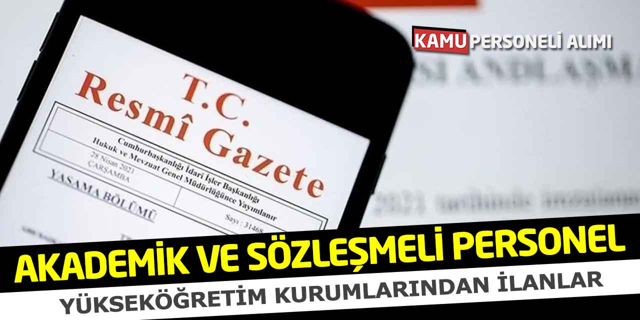 Yükseköğretim Kurumlarından Akademik Personel İlanları Yayınlandı