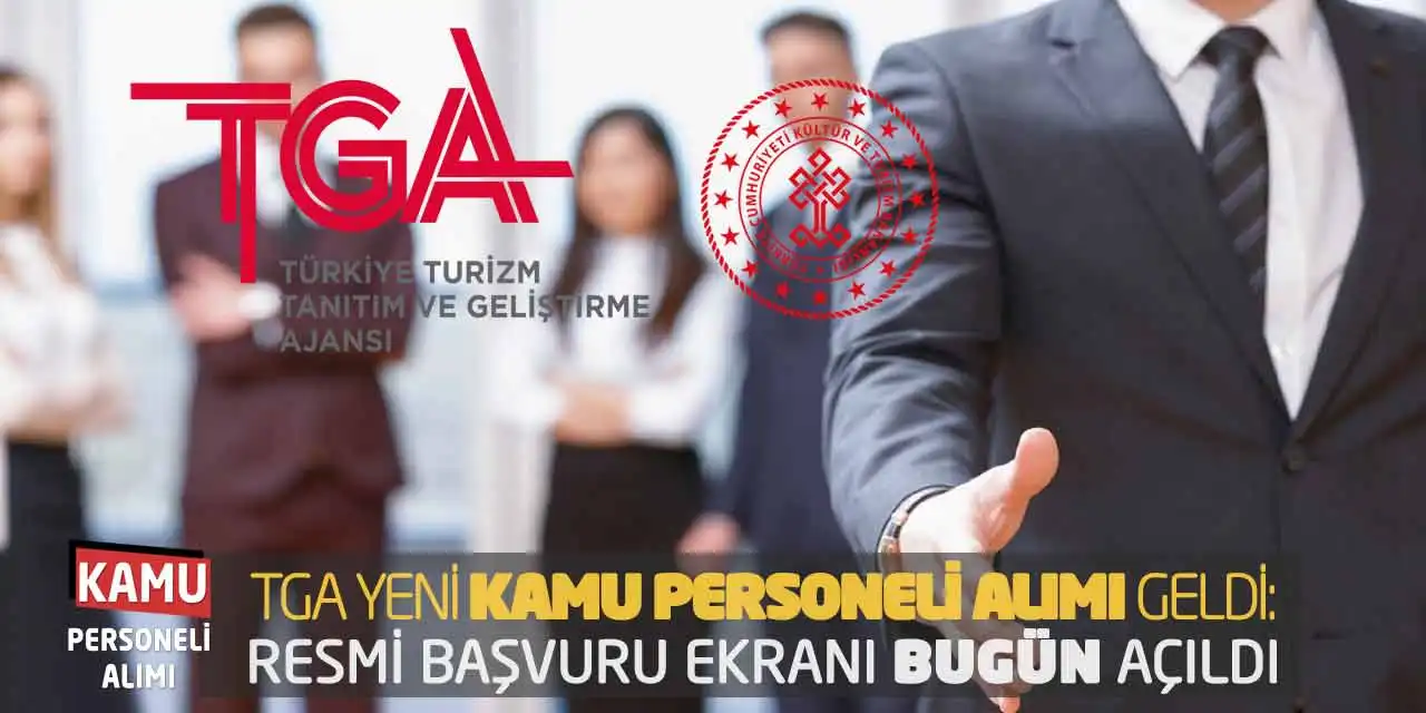 TGA Yeni Kamu Personeli Alımı Geldi: Resmi Başvuru Ekranı Bugün Açıldı