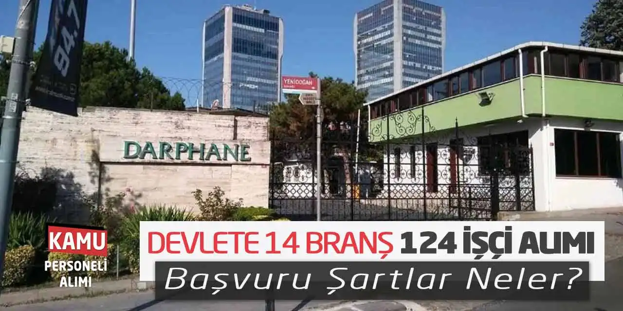 Devlete 14 Branş 124 İşçi Alımı: Darphane Kurumu Başvuru Şartlar Neler?