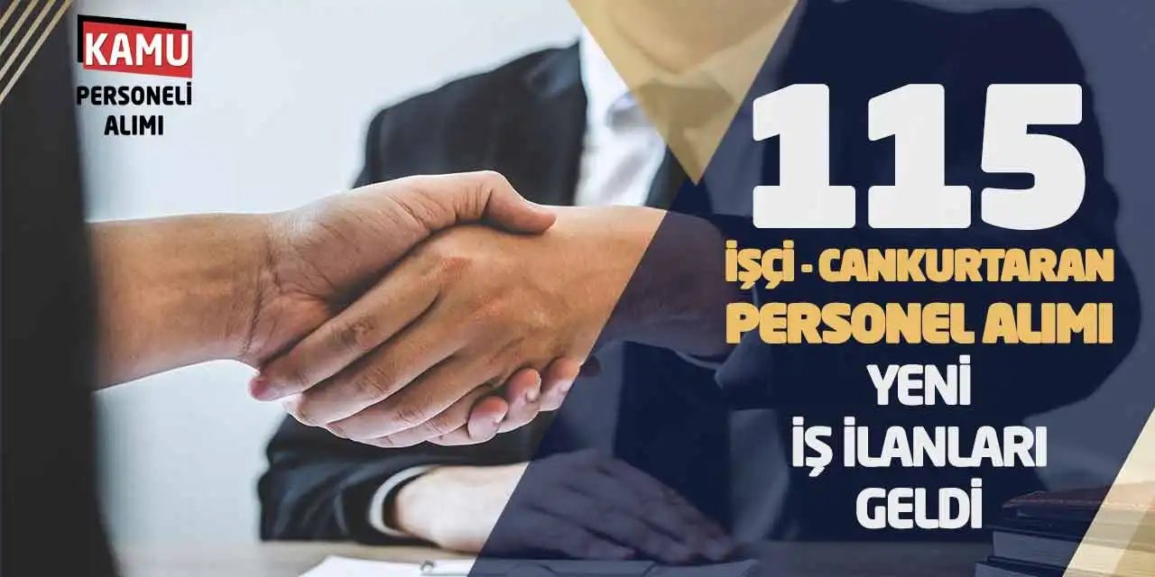 115 İşçi-Cankurtaran Personel Alımı: Yeni İş İlanları Geldi