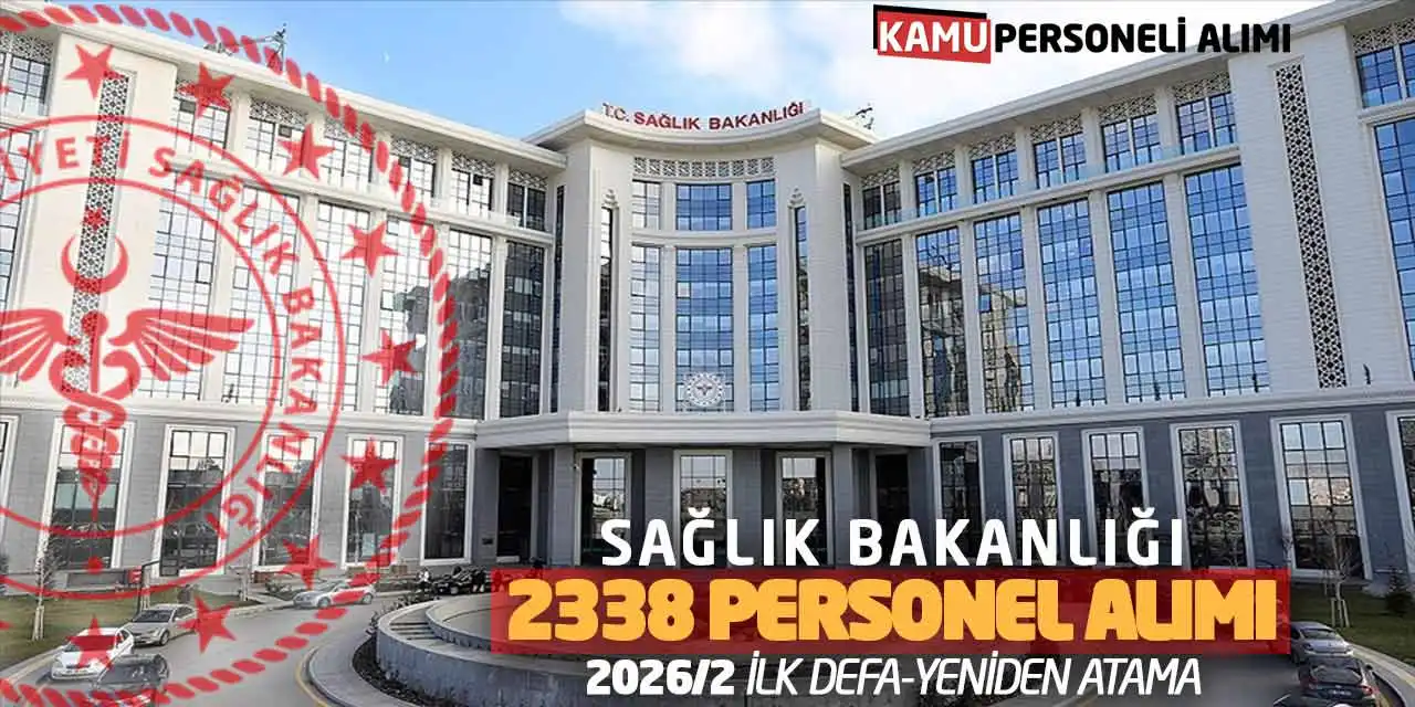 Sağlık Bakanlığı 2338 Personel Alımı: 2026/2 İlk Defa-Yeniden Atama