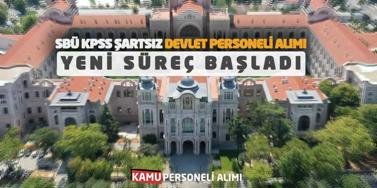 SBÜ KPSS Şartsız Devlet Personeli Alımı: Yeni Süreç Başladı
