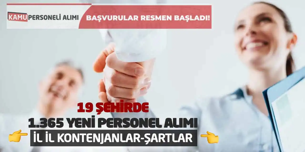 19 Şehirde 1.365 Yeni Personel Alımı: İl İl Kontenjanlar-Şartlar