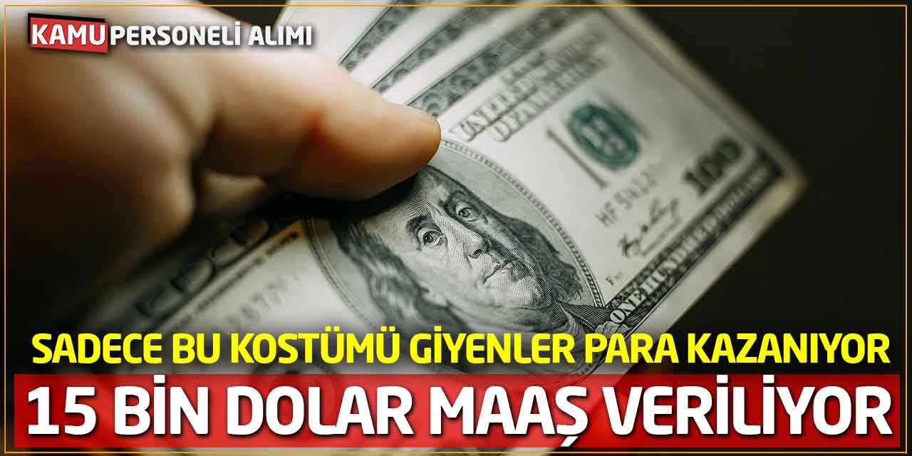 15 bin dolar Maaş Veriliyor! Sadece Bu Kostümü Giyenler Para Kazanıyor