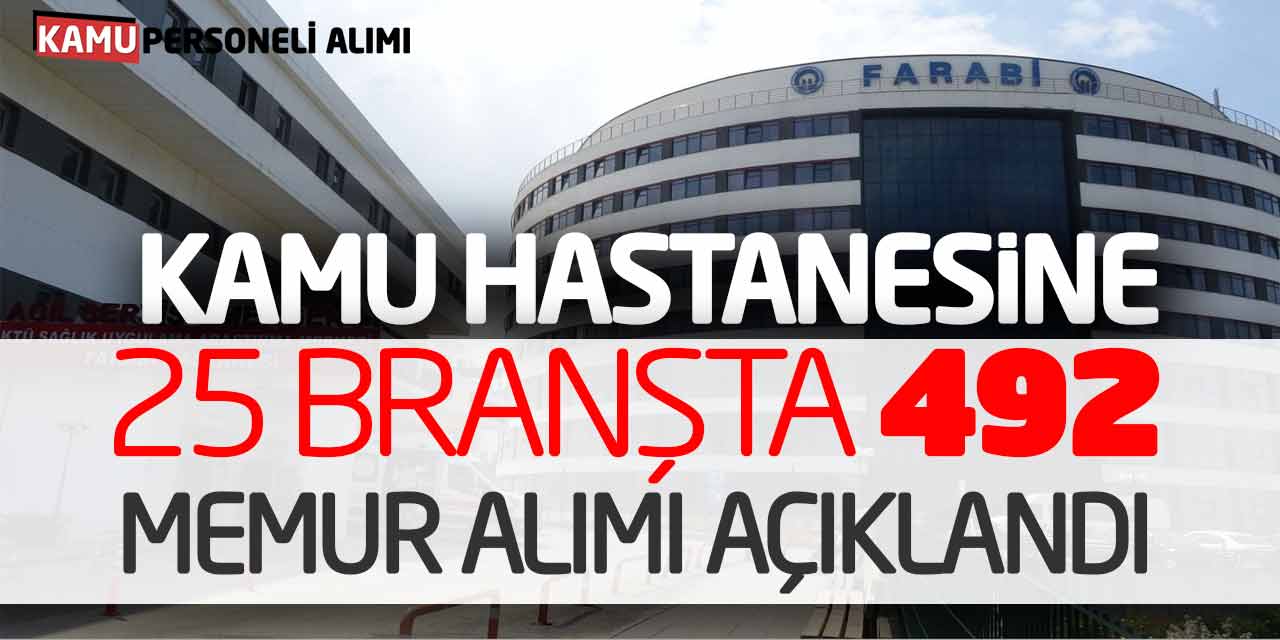 Kamu Hastanesine 25 Branşta 492 Memur Alımı Açıklandı! Lise Önlisans Lisans