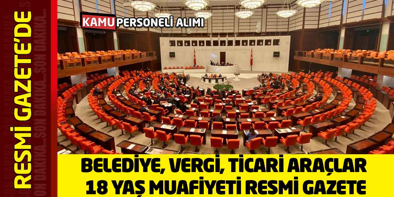 Belediye, Vergi, Ticari Araçlar, 18 Yaş Muafiyeti Resmi Gazete’de