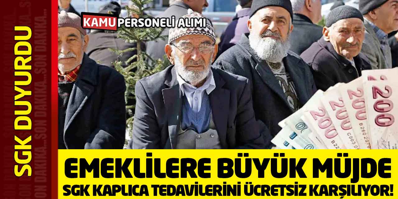 Emeklilere Büyük Müjde: SGK Kaplıca Tedavilerini Ücretsiz Karşılıyor!