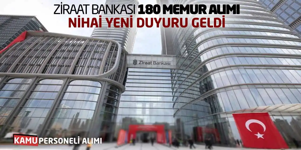 Ziraat Bankası 180 Memur Alımı: Nihai Yeni Duyuru Geldi