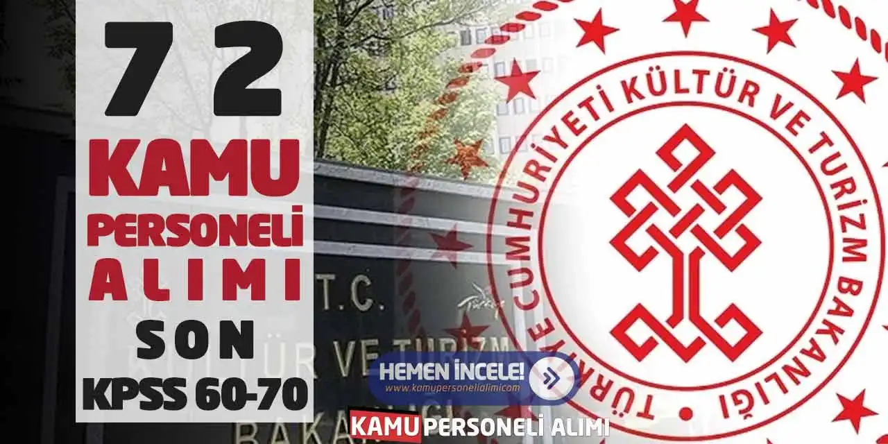 Kültür ve Turizm Bakanlığı 72 Kamu Personeli Alımı Son: KPSS 60-70