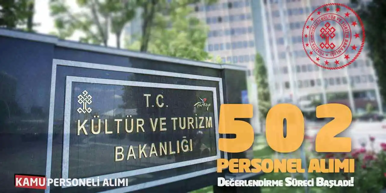 Kültür Bakanlığı 502 Personel Alımı: Değerlendirme Süreci Başladı!