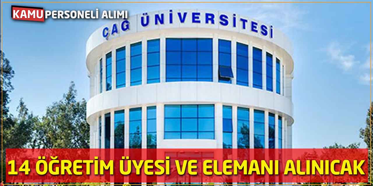 Çağ Üniversitesine 14 Öğretim Üyesi ve Elemanı Alınacak