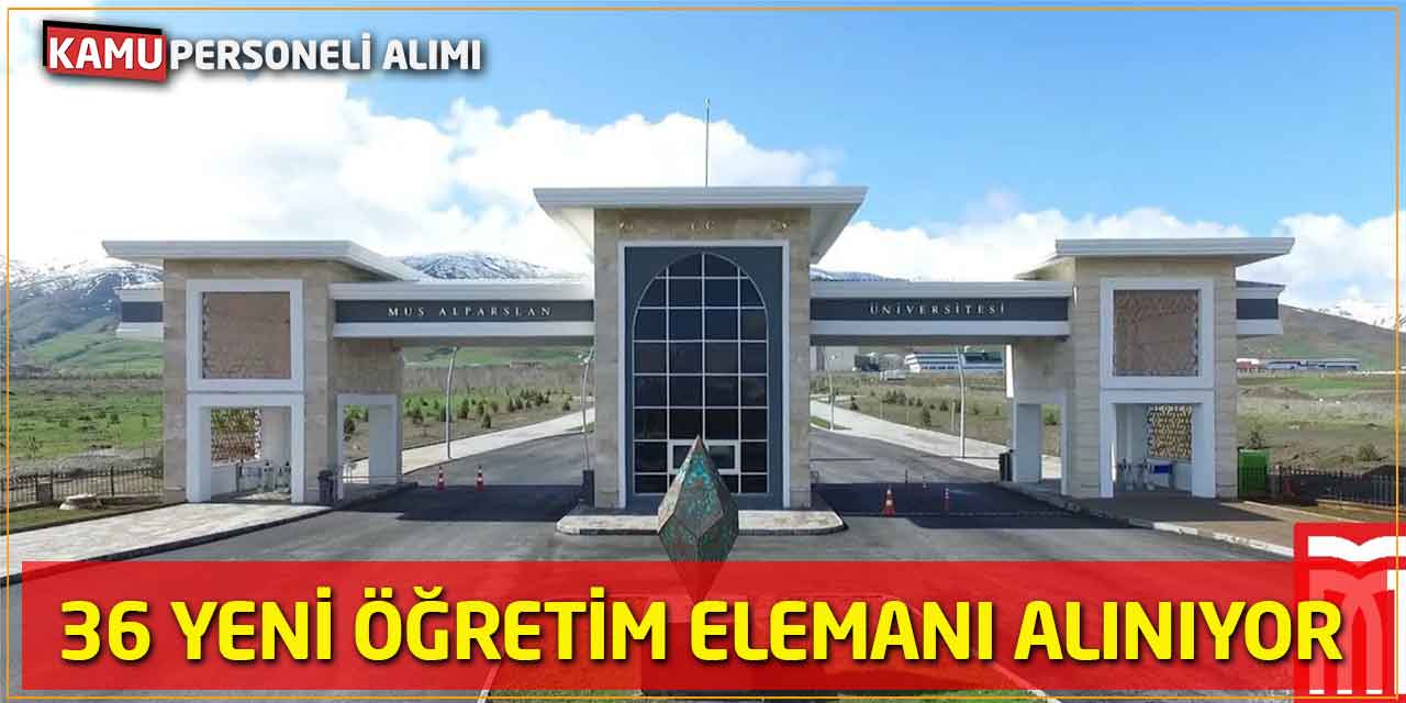 36 Yeni Öğretim Elemanı Alınıyor