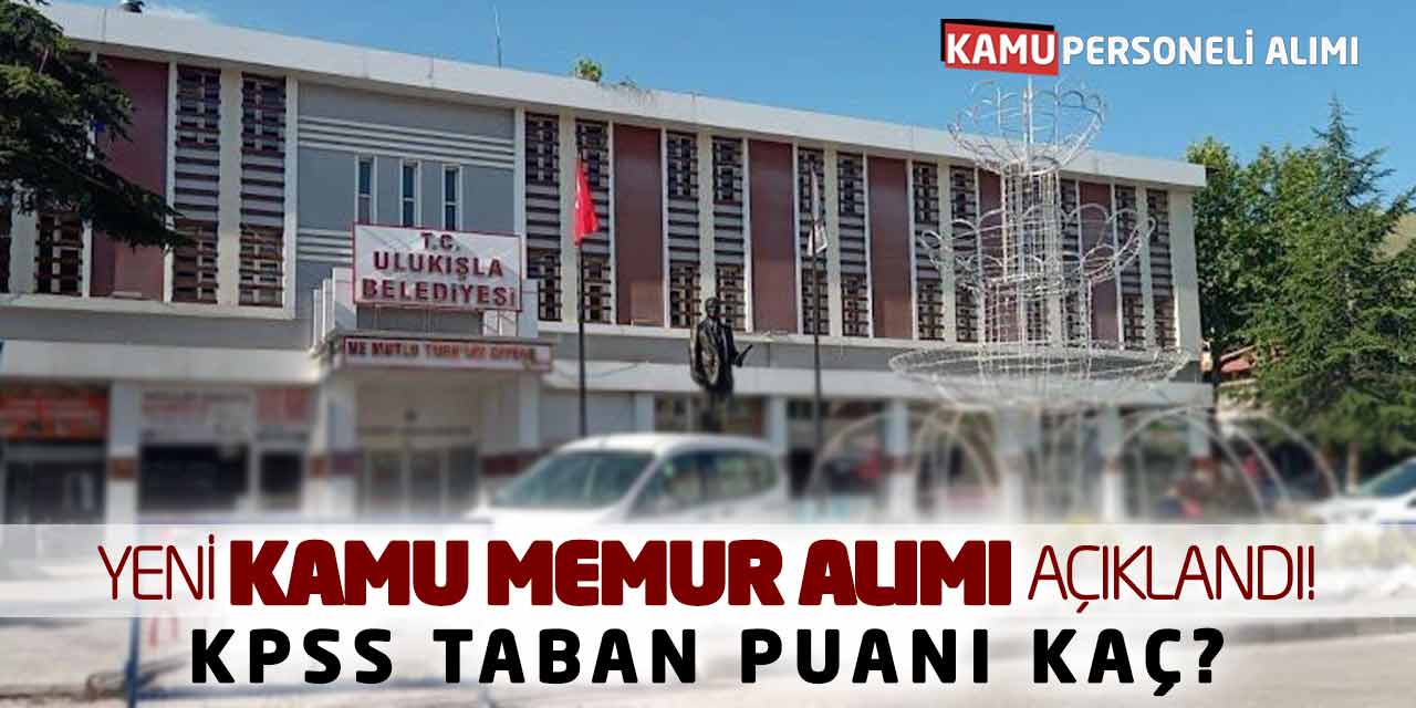 Yeni Kamu Memur Alımı Açıklandı! KPSS Taban Puanı Kaç?