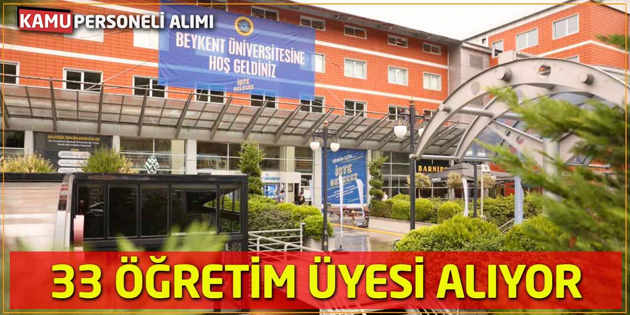 İstanbul Beykent Üniversitesi 33 Öğretim Üyesi Alıyor
