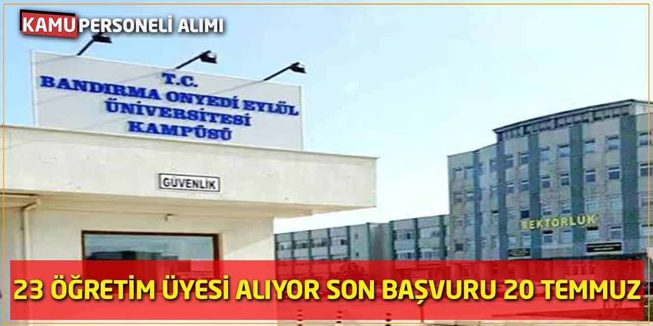 Bandırma Onyedi Eylül Üniversitesi 23 Öğretim Üyesi Alıyor Son Başvuru 20 Temmuz!