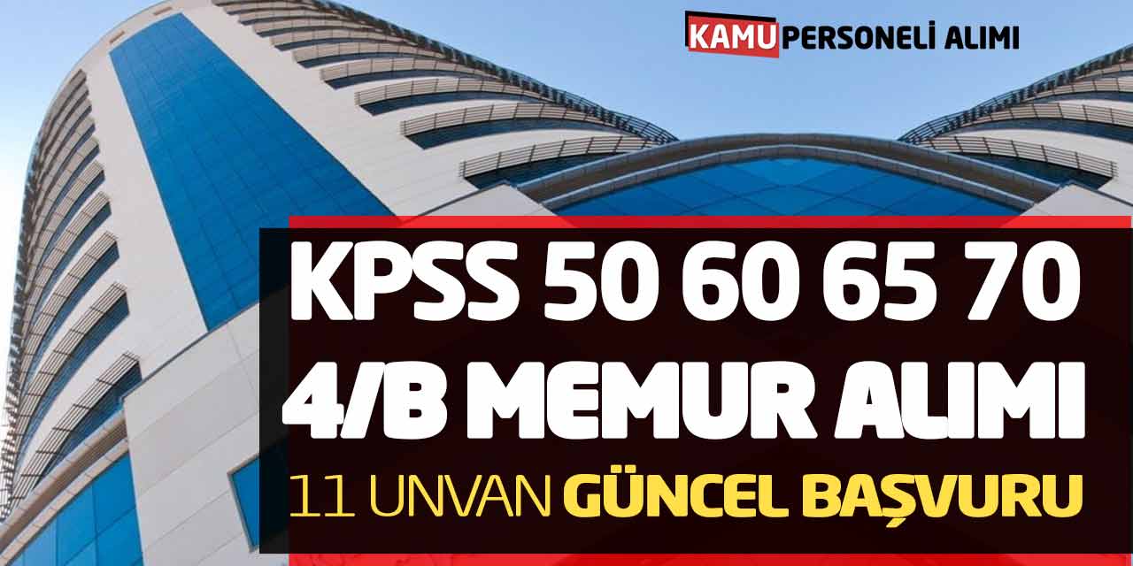 KPSS 50 60 65 70 Sözleşmeli 71 Memur Alımı! 11 Unvan Güncel Başvuru