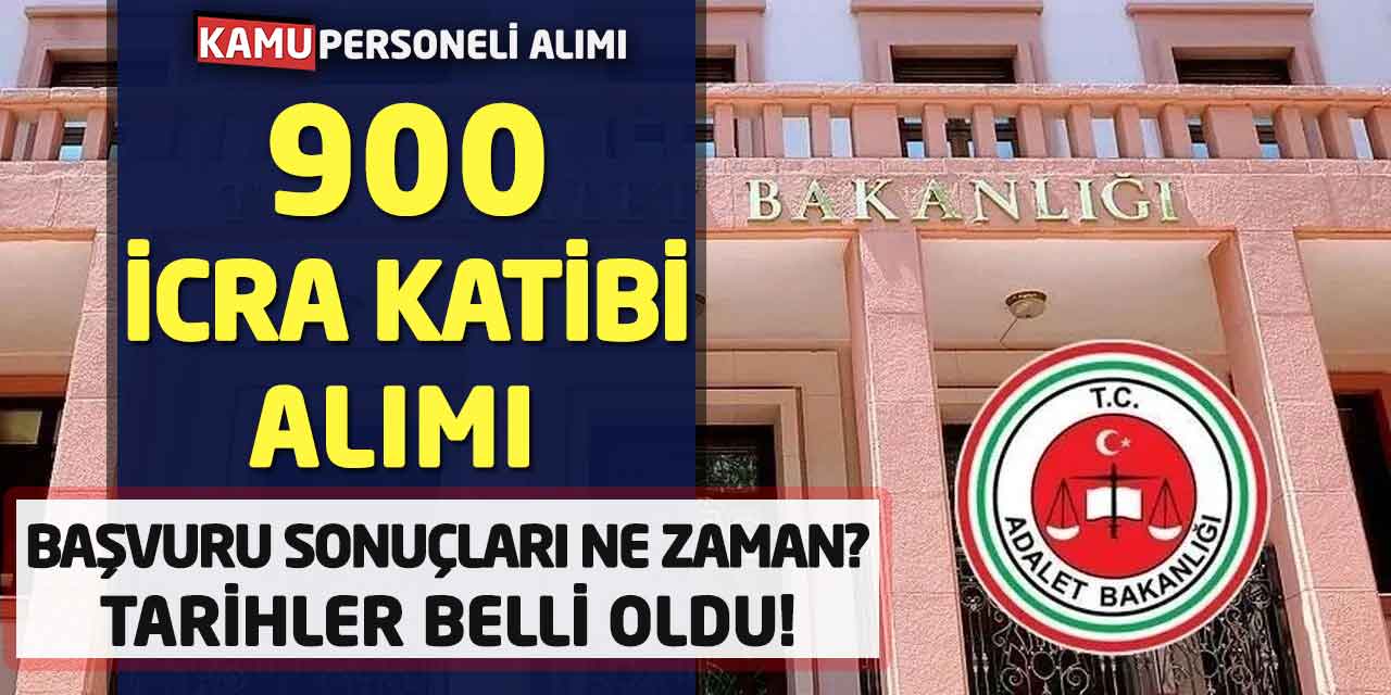 900 İcra Katibi Alımı Başvuru Sonuçları Ne Zaman? Tarihler Belli Oldu!