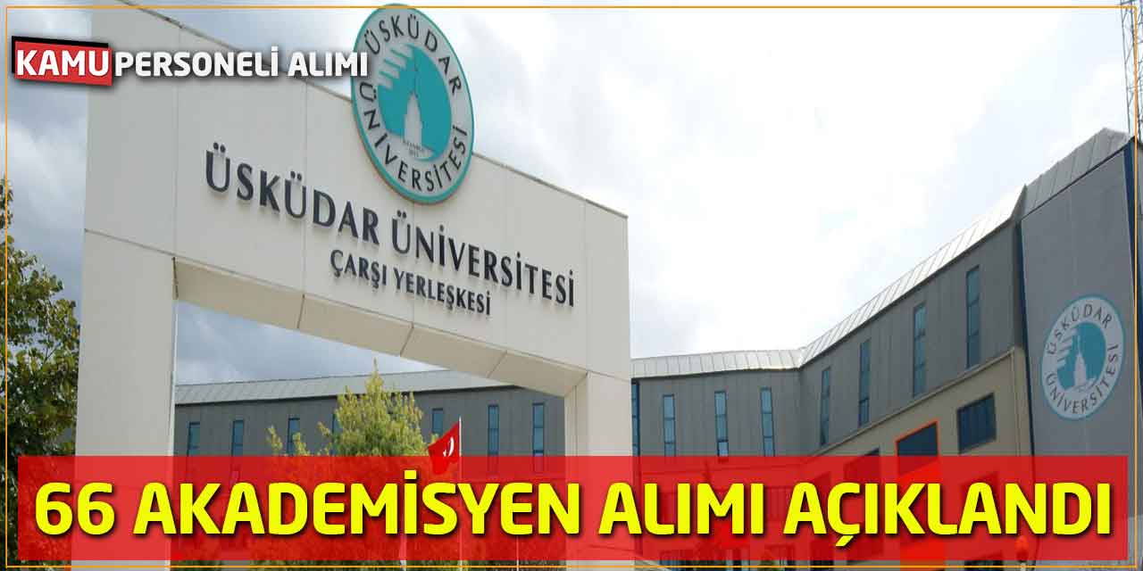 Üsküdar Üniversitesi 66 Akademisyen Alımı Açıklandı
