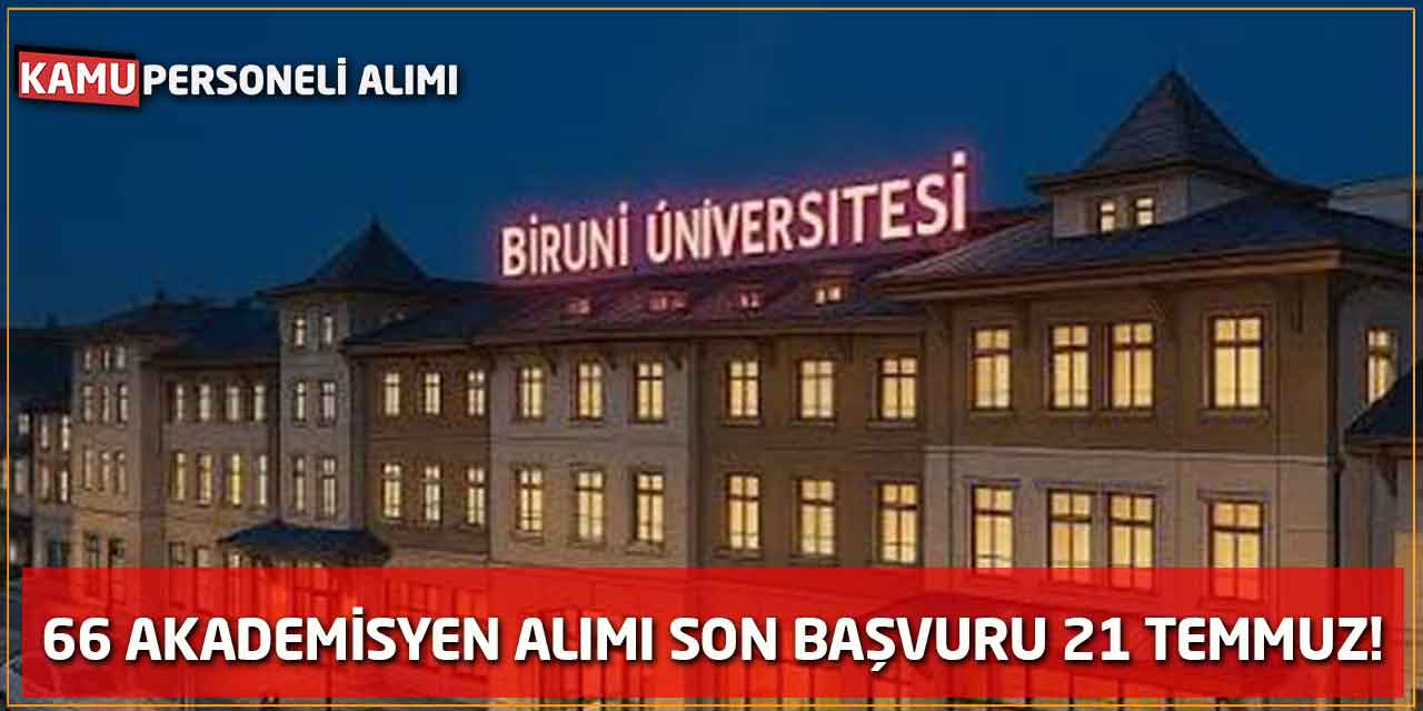 Biruni Üniversitesi 66 Akademisyen Alımı Son Başvuru 21 Temmuz!