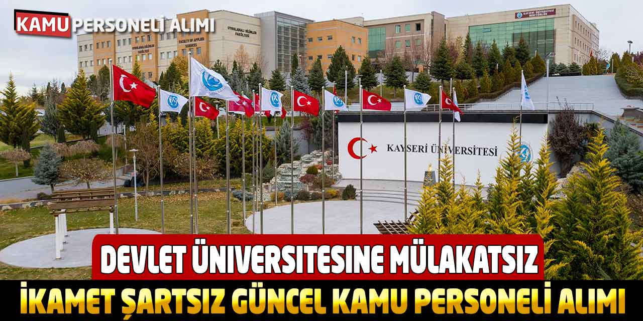 Devlet Üniversitesine Mülakatsız-İkamet Şartsız Güncel Kamu Personeli Alımı
