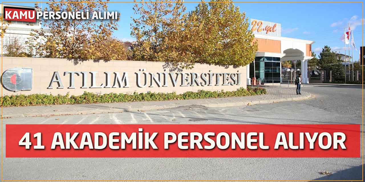 Atılım Üniversitesi 41 Akademik Personel Alıyor