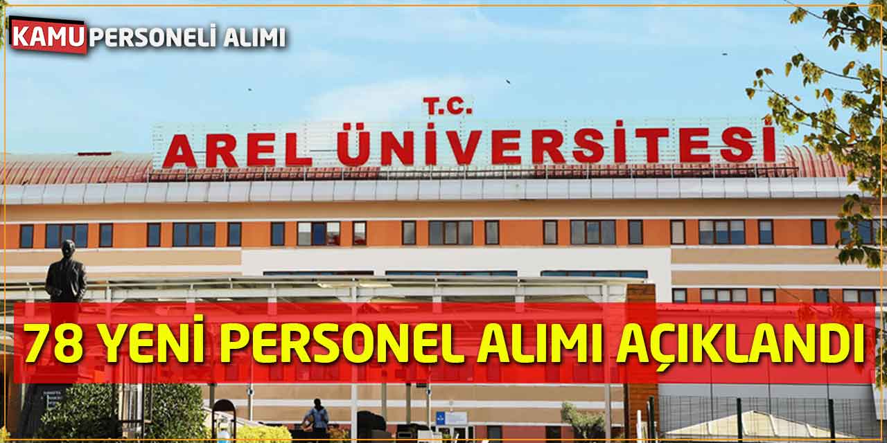 İstanbul Arel Üniversitesi 78 Yeni Personel Alımı Açıklandı