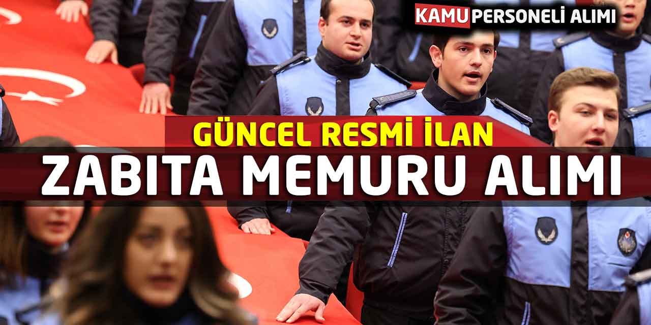 Kimler Devlette Zabıta Memuru Alımına Başvurabilir? Güncel Resmi İlan