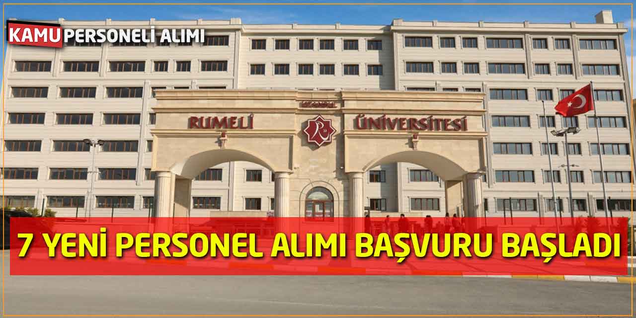 İstanbul Rumeli Üniversitesi 7 Yeni Personel Alımı Başvuru Başladı