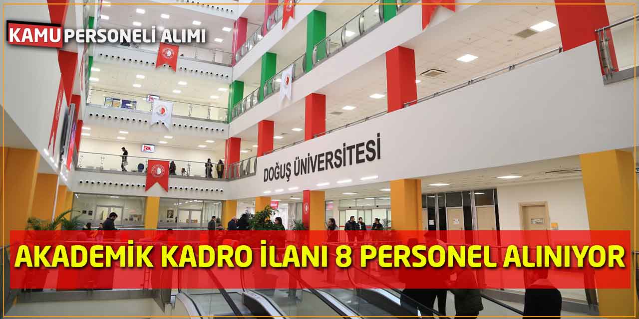 Doğuş Üniversitesi Akademik Kadro İlanı 8 Personel Aınıyor