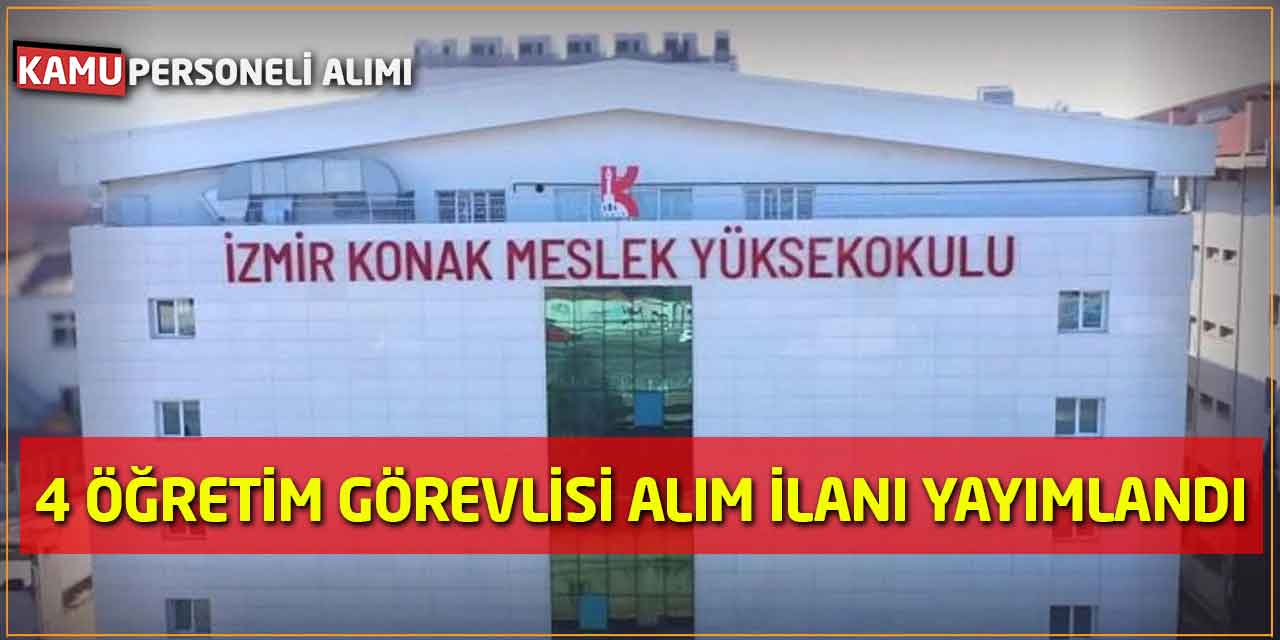 İzmir Konak Meslek Yüksekokulu 4 Öğretim Görevlisi Alım İlanı Yayımlandı