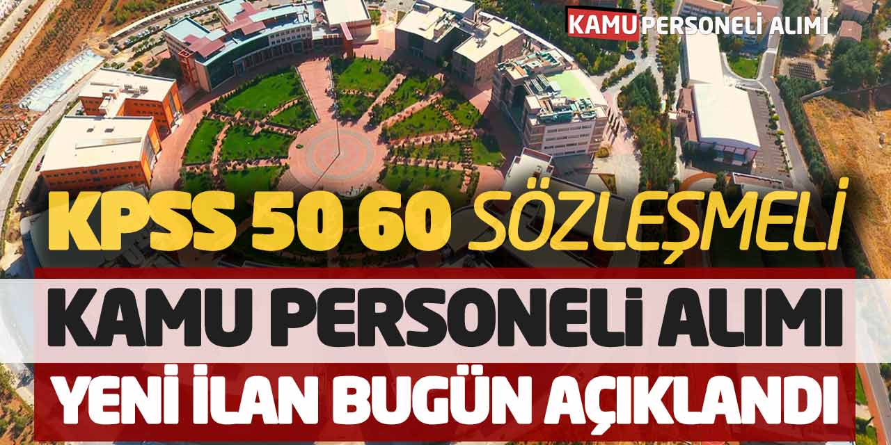 KPSS 50 60 Sözleşmeli Kamu Personeli Alımı Yeni İlan Bugün Açıklandı